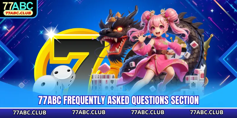 77ABC frequently asked questions section