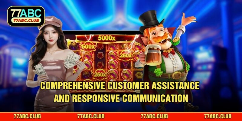 Comprehensive customer assistance and responsive communication