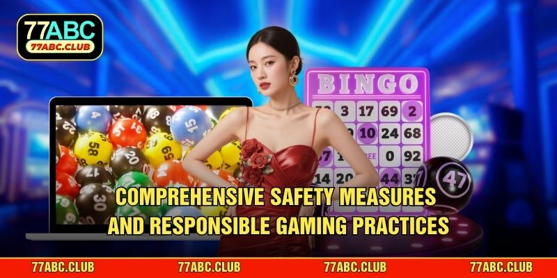 Comprehensive safety measures and responsible gaming practices