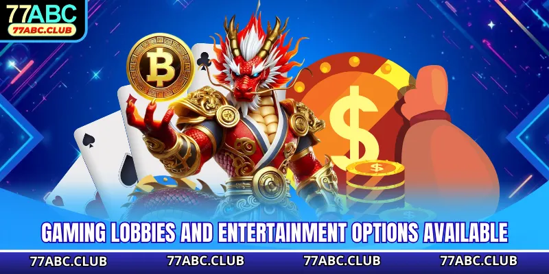 Gaming lobbies and entertainment options available