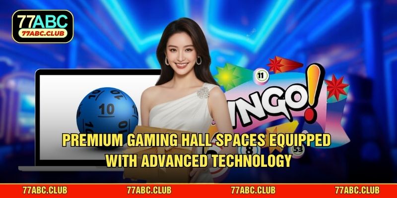 Premium gaming hall spaces equipped with advanced technology
