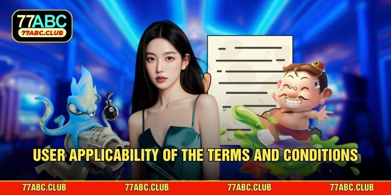 User applicability of the Terms and Conditions