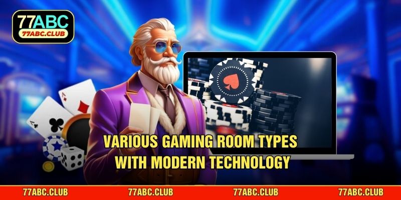 Various gaming room types with modern technology