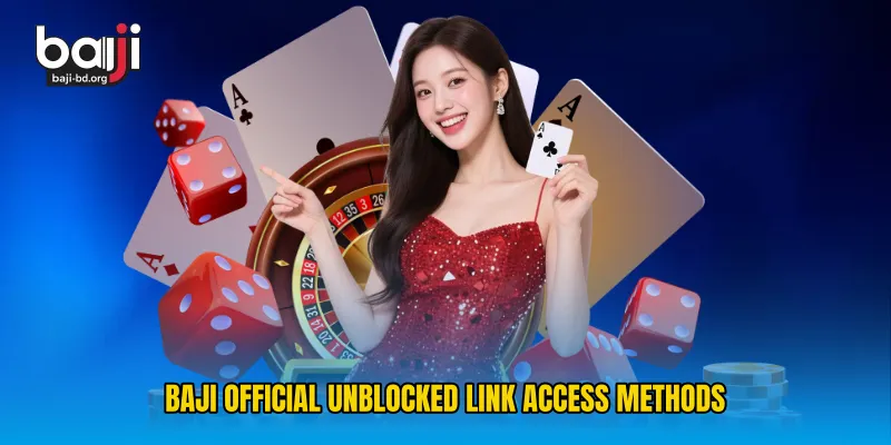 Baji Official Unblocked Link Access Methods