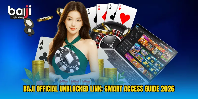 Baji Official Unblocked Link: Smart Access Guide 2026