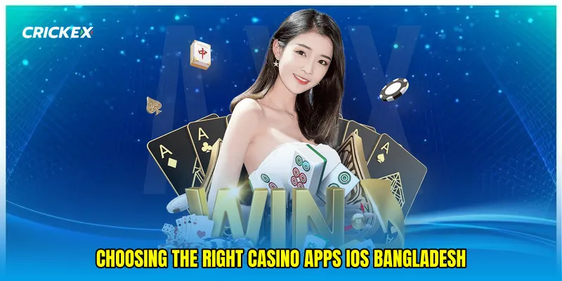 Choosing the right Casino apps iOS Bangladesh