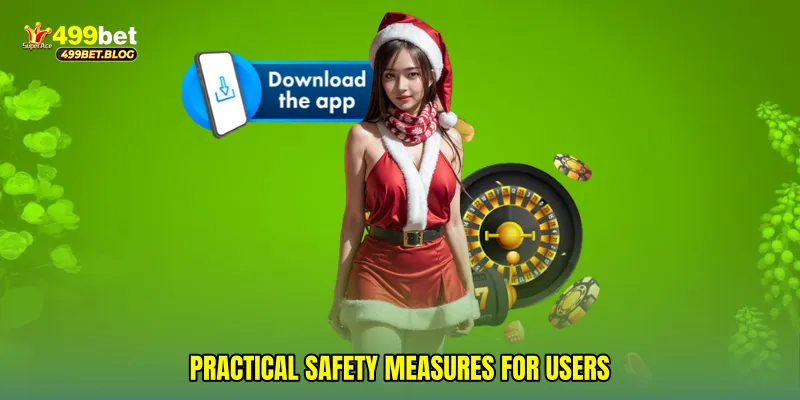 Practical Safety Measures for Users