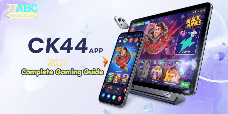 CK44 App 2026: Complete Gaming Guide