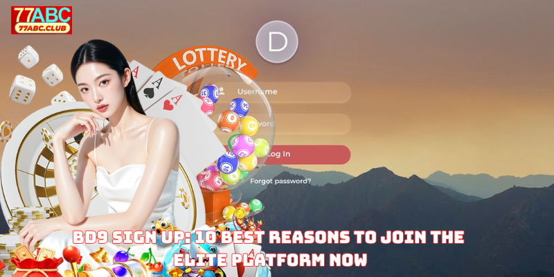 BD9 Sign up: 10 Best Reasons to Join the Elite Platform Now
