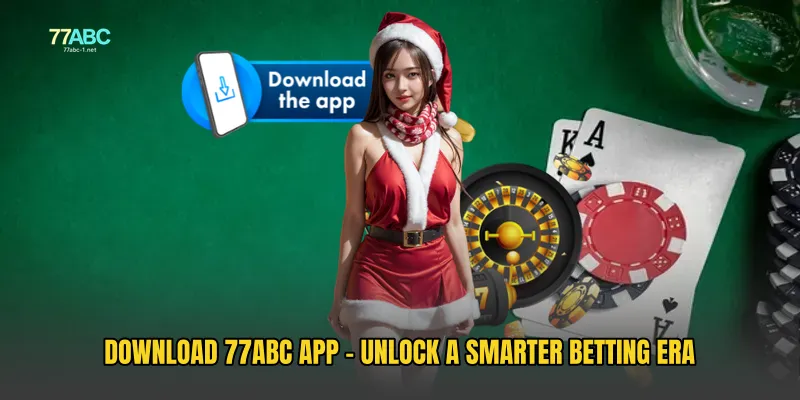 Download 77ABC App – Unlock a Smarter Betting Era
